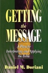 Getting the Message, A Plan for Interpreting and Applying the Bible